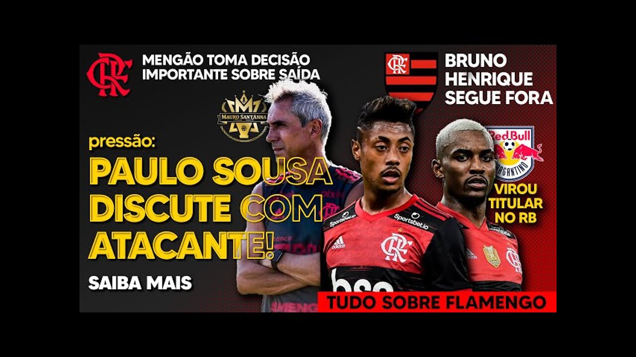 PAULO SOUSA: FLAMENGO TOMA DECISÃO SOBRE SAÍDA! TREINADOR DISCUTE COM ATACANTE! LATERAL VIRA TITULAR