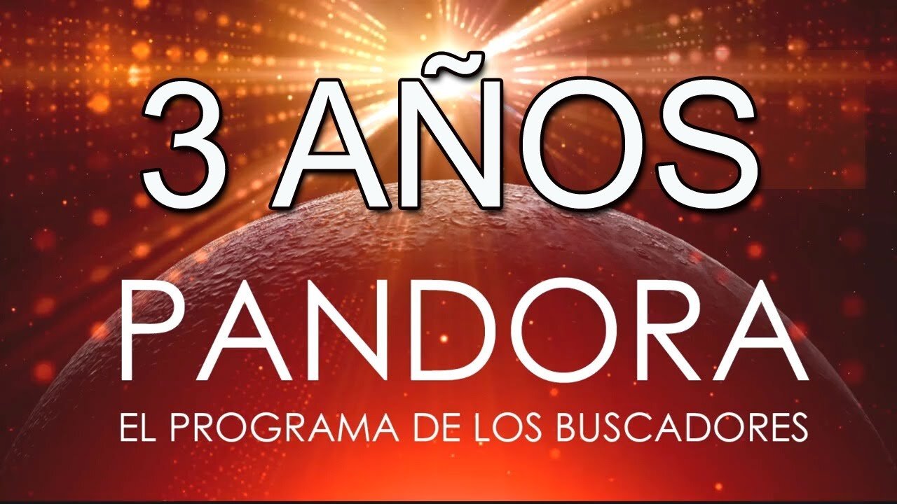 PANDORA ESPECIAL 3ER ANIVERSARIO ¡CUMPLIMOS TRES AÑOS!