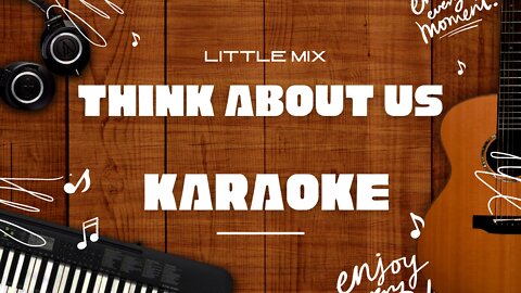 Think About Us - Little Mix♬ Karaoke