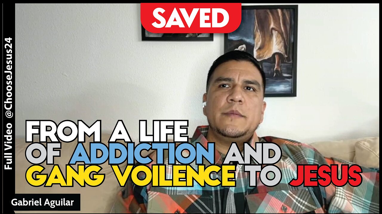 SAVED from Addiction and Gang Life - Gabriel Aguilar’s Story