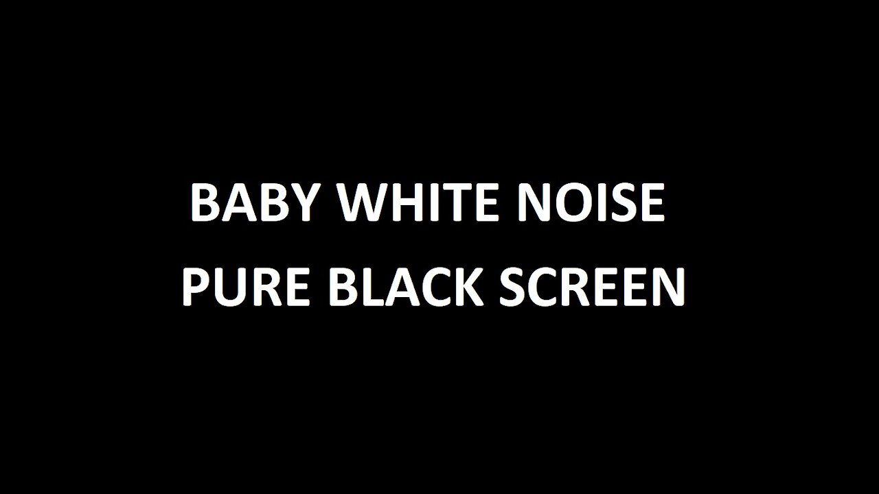 Baby White Noise for Colicky Baby Pure Black Screen