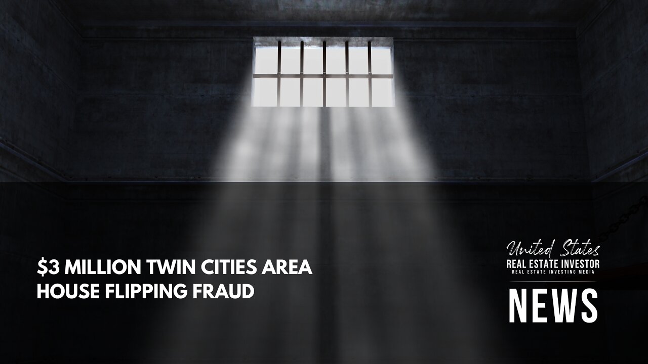 $3 Million Twin Cities Area House Flipping Fraud