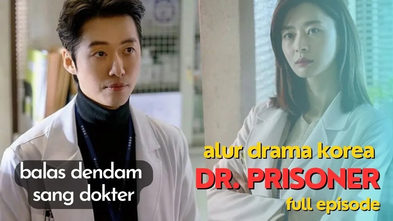 RECAP ALUR FILM, DOCTOR PRISONER, DRAMA KOREA, FULL EPISODE.