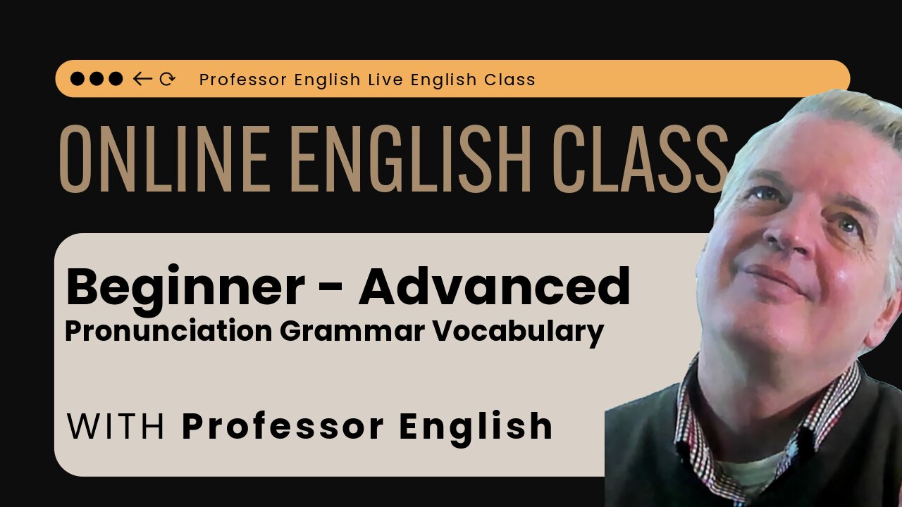 English Class Live! Beginner to Advanced Pronunciation Grammar Vocabulary