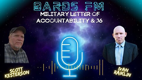 MIlitary Letter of Accountability & J6- BardsFM with Ivan Raiklin