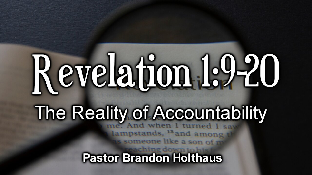 Revelation 1:9-20 - The Reality of Accountability