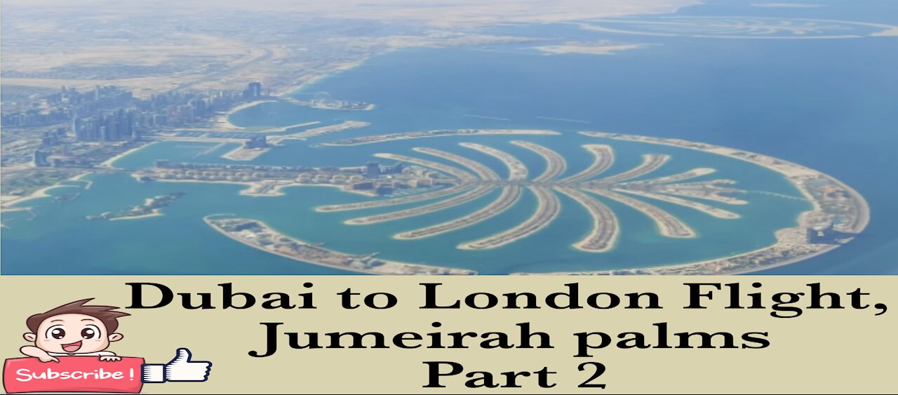 Dubai to London flight view, Dubai part 2