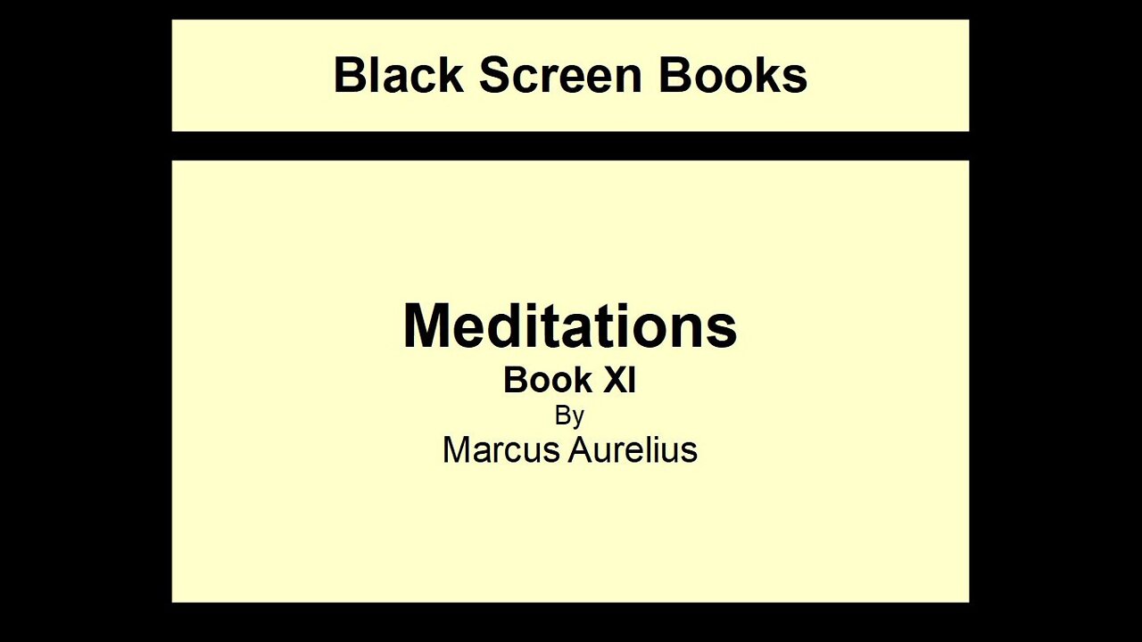 Marcus Aurelius - Meditations - Book 11 (Black Screen)