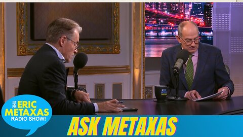 Eric Returns to the Listener Questions with a New Installment of Ask Metaxas