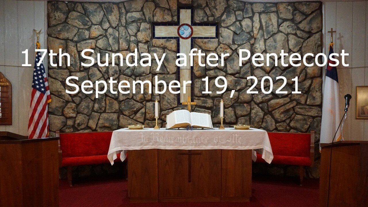17th Sunday after Pentecost - September 19, 2021