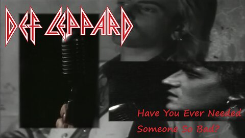 Def Leppard - Have You Ever Needed Someone So Bad? (Official Music Video)