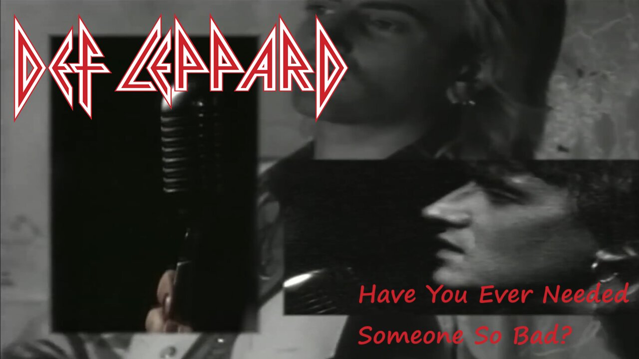 Def Leppard - Have You Ever Needed Someone So Bad? (Official Music Video)