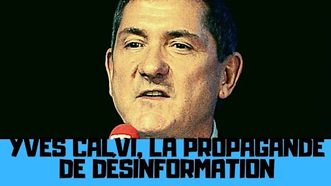 Yves Calvi, la propagande de désinformation hypocrite