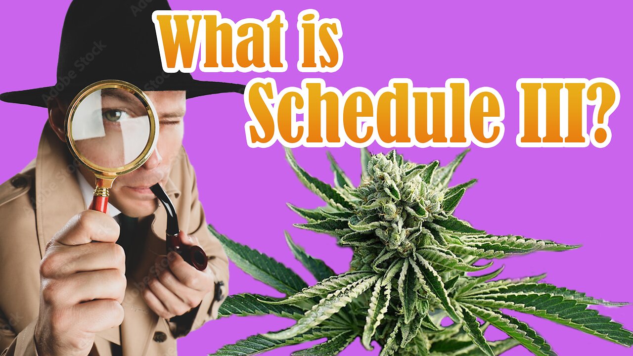 What happens if Cannabis goes to Schedule 3?