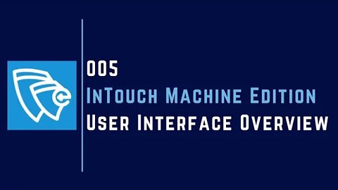 User Interface Overview | Part - 5 | InTouch Machine Edition |