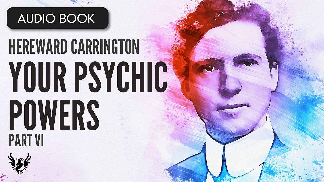 💥 HEREWARD CARRINGTON ❯ Your Psychic Powers and How to Develop Them ❯ AUDIOBOOK Part 6 of 7 📚