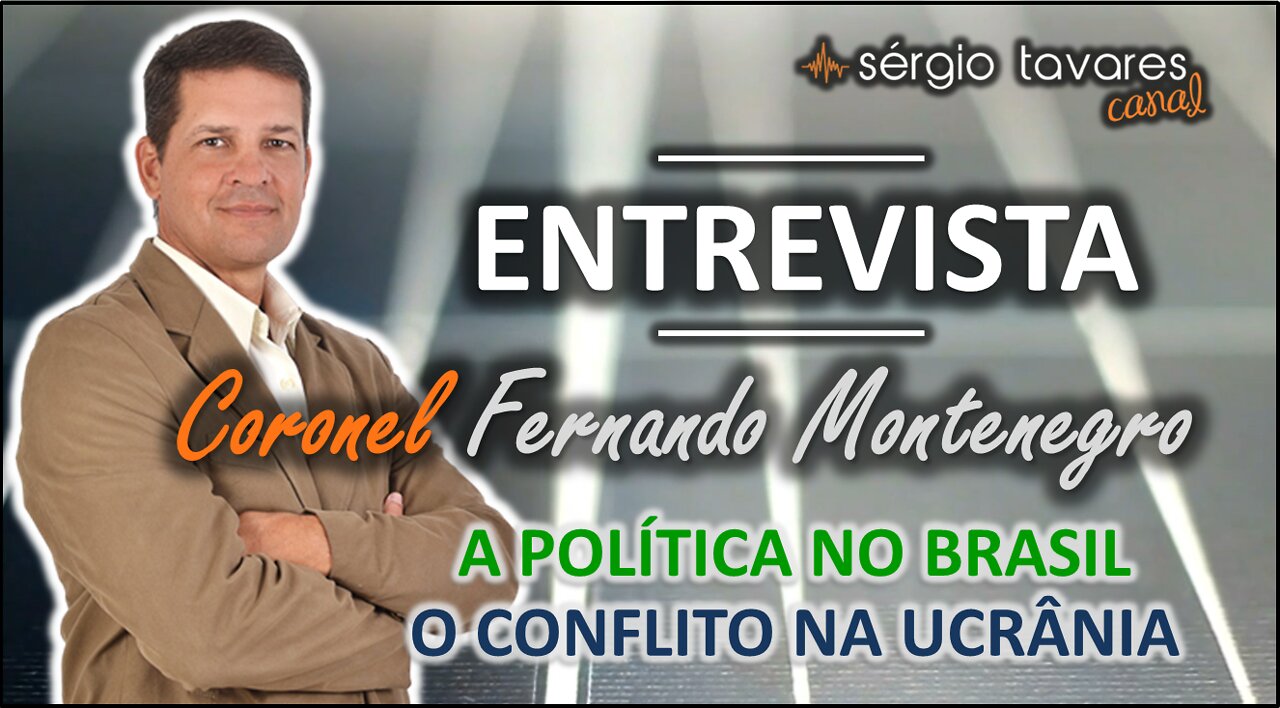🎙𝗘𝗻𝘁𝗿𝗲𝘃𝗶𝘀𝘁𝗮 - Coronel Fernando Montenegro 🇧🇷 (25.05.2022):