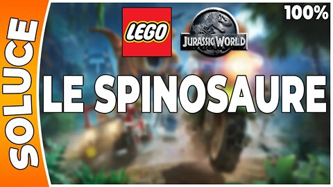 LEGO Jurassic World - LE SPINOSAURE - 100% - Minikits et ambre [FR PS3]