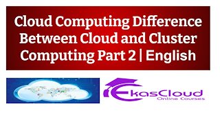 #Cloud Computing Difference Between Cloud and Cluster Computing Part 2 _ Ekascloud _ English