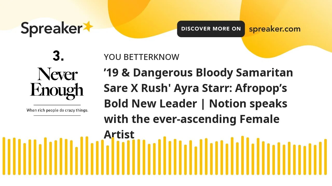 ’19 & Dangerous Bloody Samaritan Sare X Rush' Ayra Starr: Afropop’s Bold New Leader | Notion speaks