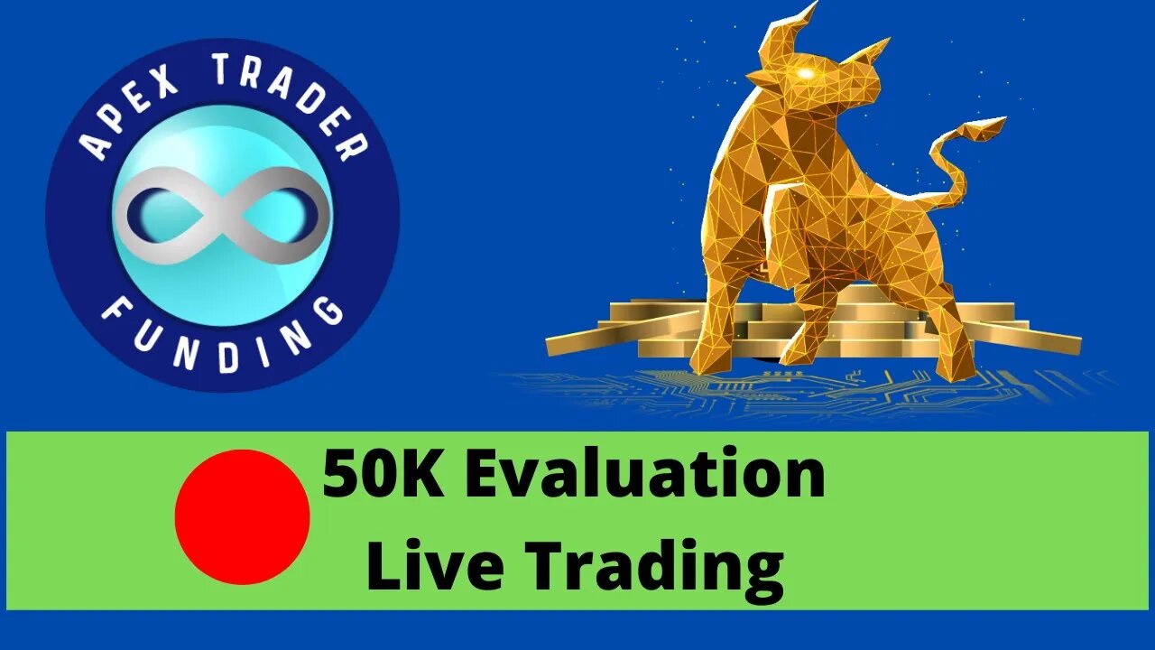 Apex Trader Funding - 50K Evaluation - Day 1