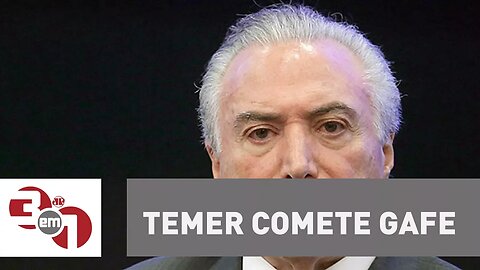 Temer comete gafe e diz que o governo tem feito “voltar o desemprego’’