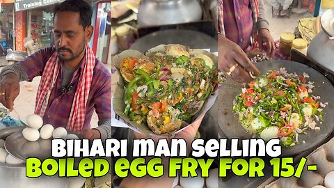 Bihari Man Selling Boiled Egg 🥚 Fry for ₹15/-