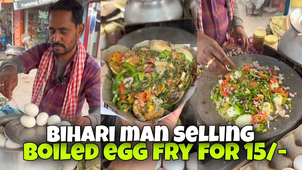 Bihari Man Selling Boiled Egg 🥚 Fry for ₹15/-