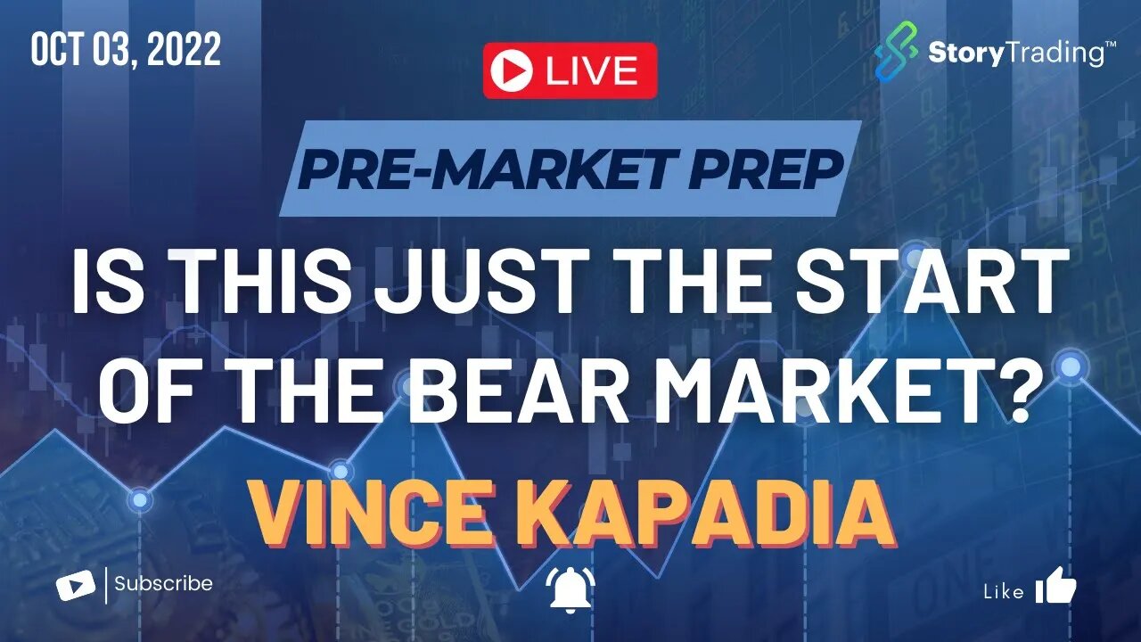 10/3/22 PreMarket Prep with Vince Kapadia: Is this just the start of the bear market?