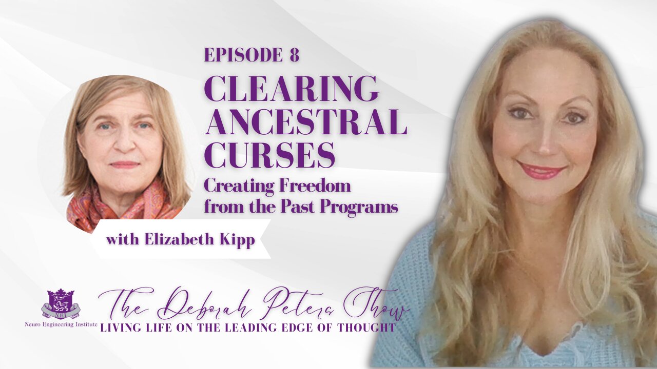 Elizabeth Kipp - Clearing Ancestral Curses, Creating Freedom from the Past Programs