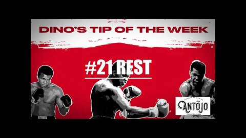 DINO'S BOXING TIP OF THE WEEK 101 REST FOR SUCCESS