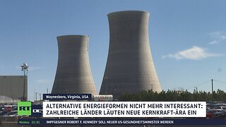 Renaissance der Kernenergie: Zahlreiche Länder investieren in neue Atomkraftwerke