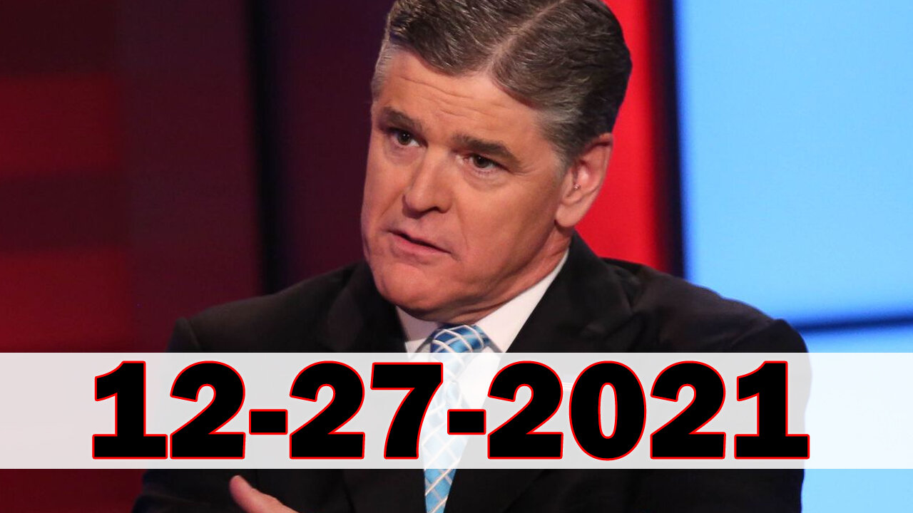 Sean Hannity 12/27/21 🔥 Breaking Fox News 💥 Trump News