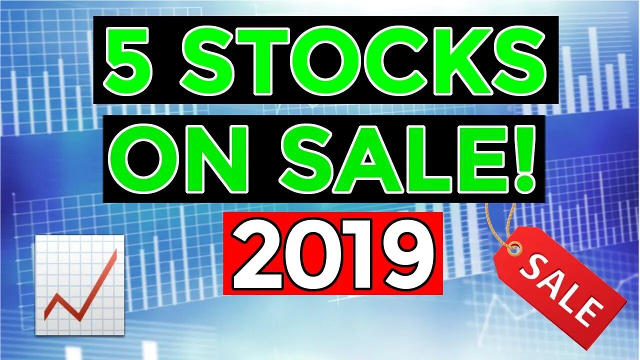 5 Stocks On Sale For 2019 | 5 Discounted Stocks For 2019!