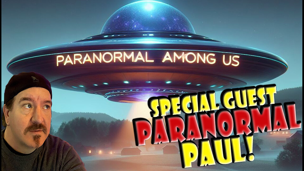 INTO THE PARANORMAL! - Saturday Live Show! - Special Guest - Paranormal Paul!