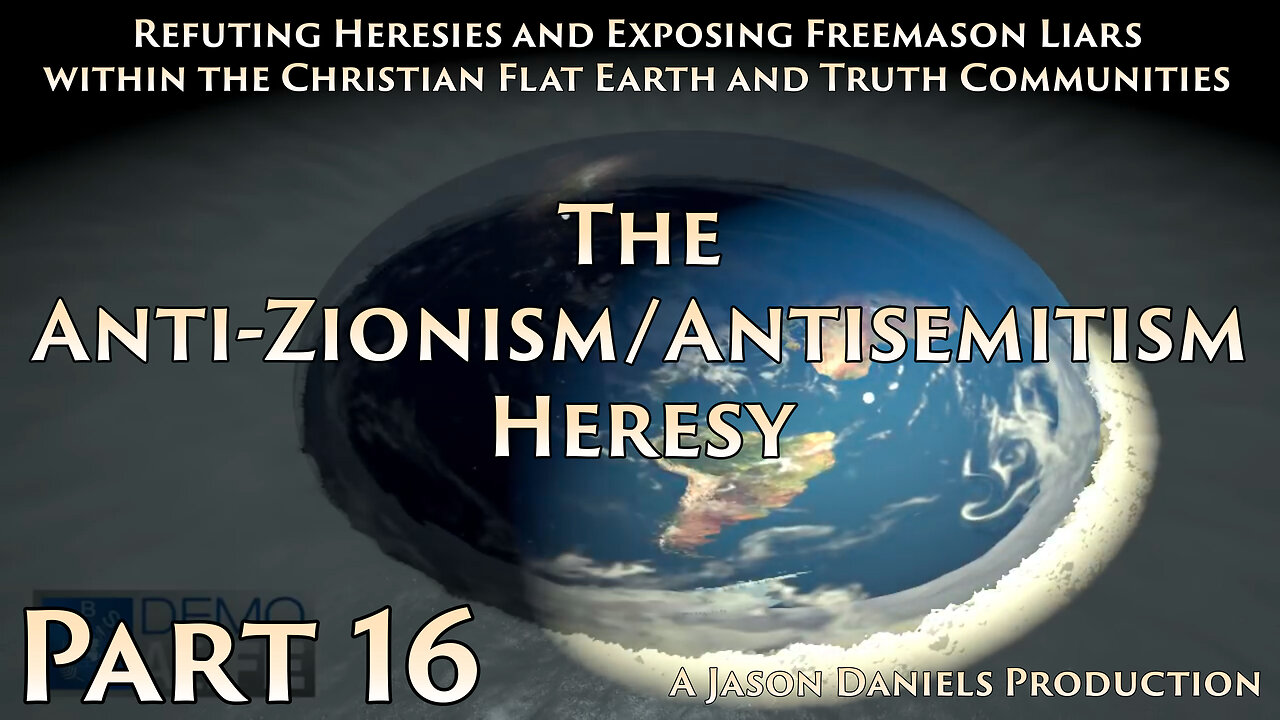 Part 16 - The Anti Zionism / Antisemitism Heresy