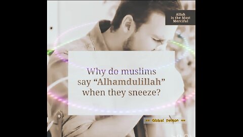 Why do muslims say Alhamdulillah when they sneeze?