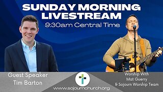 Sunday Morning Livestream | Guest Tim Barton | Sunday, May 7th | Sojourn Church