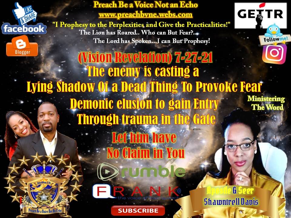 (Vision Revelation)7-27-21 The enemy is casting a Lying Shadow of a Dead Thing, To Provoke Fear