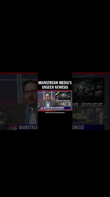 Mainstream Media's Unseen Nemesis