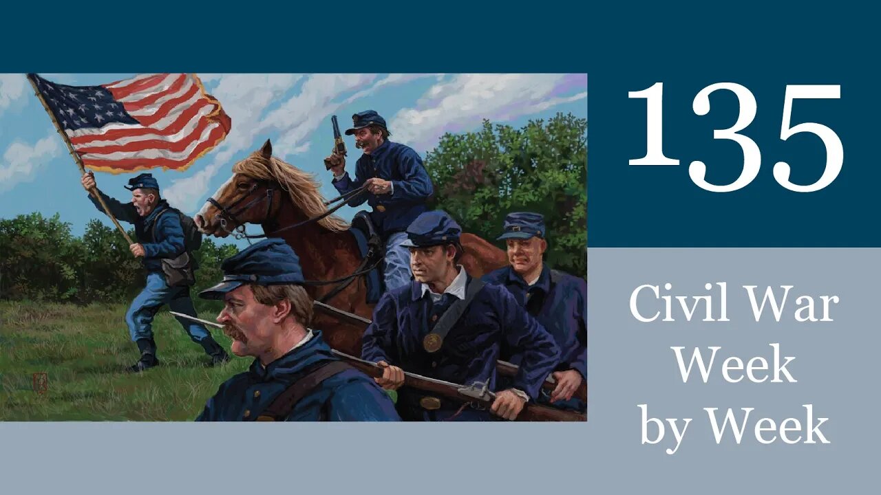 Civil War Week By Week Episode 135. Demolition of the Rebels(November 6th - 12th 1863)