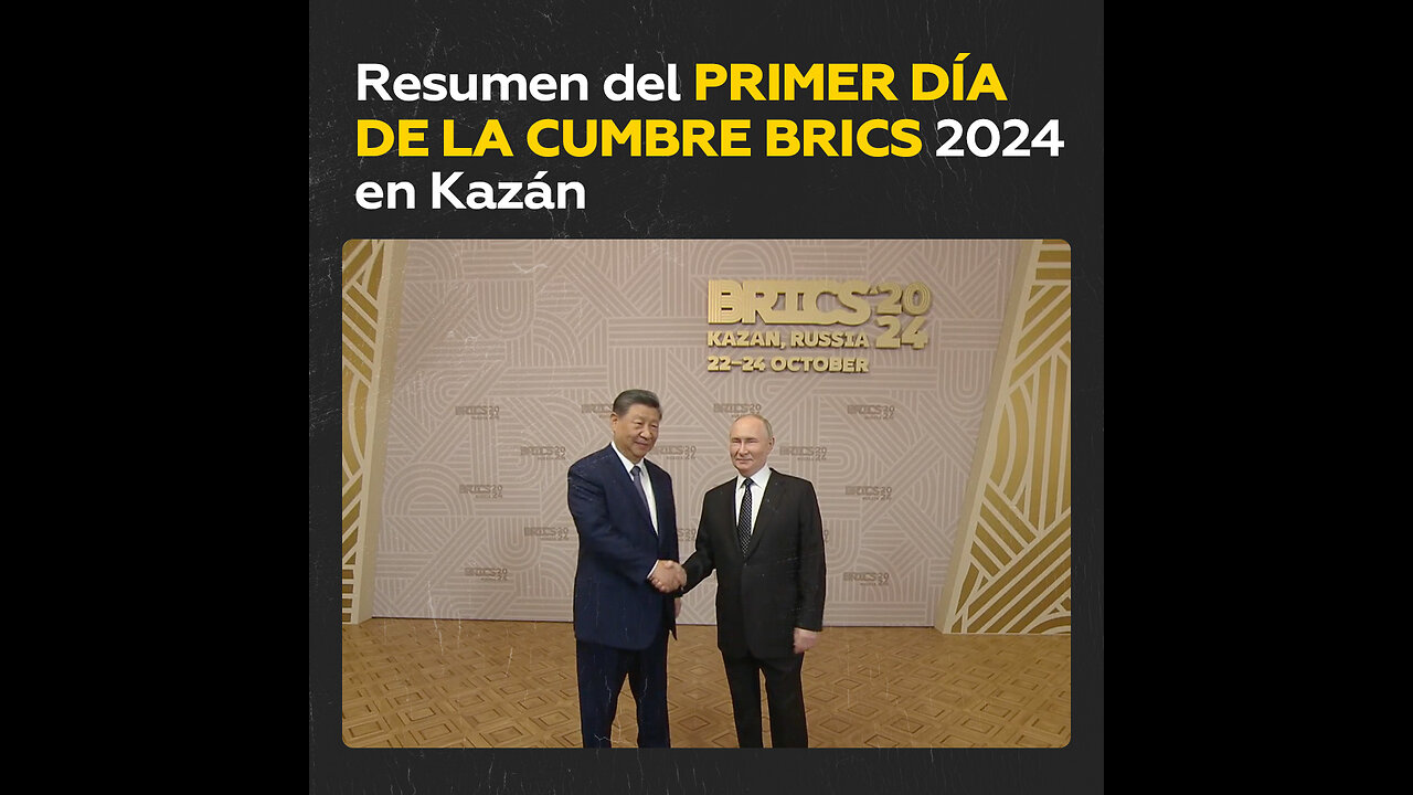 ¿Cómo fue el primer día de la cumbre BRICS 2024 en Kazán?