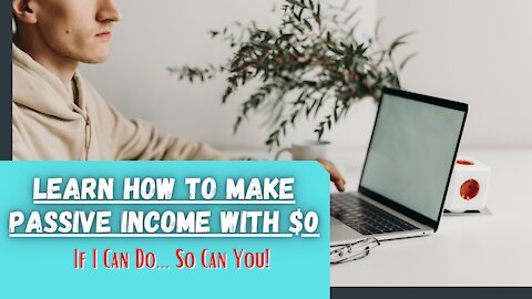 How to make Passive Income with $0