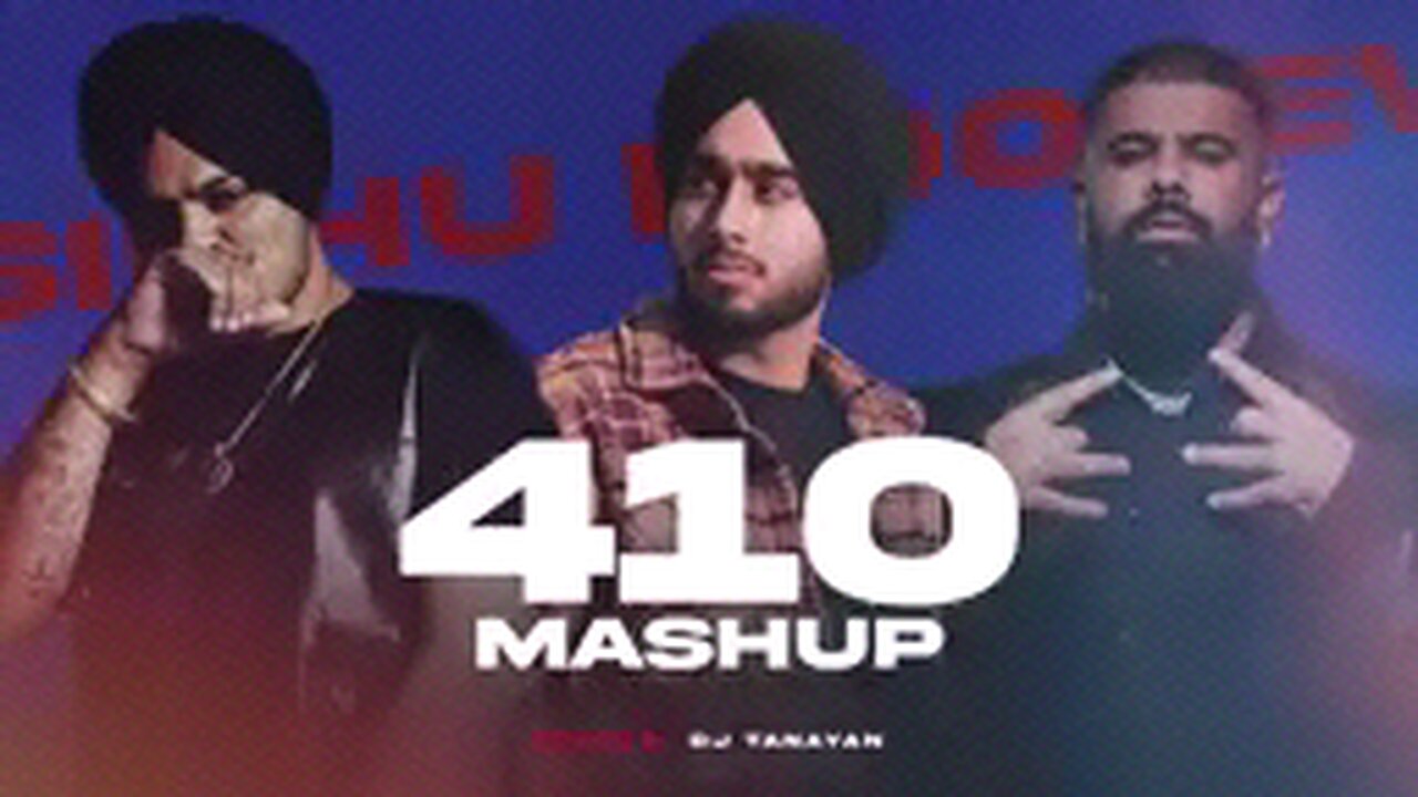 410 Mashup: Sidhu Moose Wala Tribute"