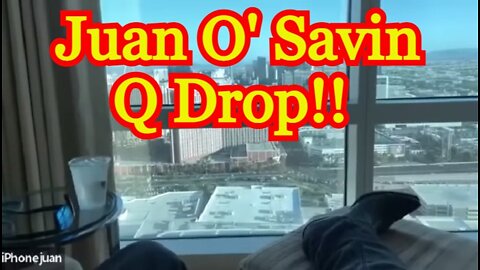 Juan O' Savin - Q Drop!! What Is Going On Right Now!