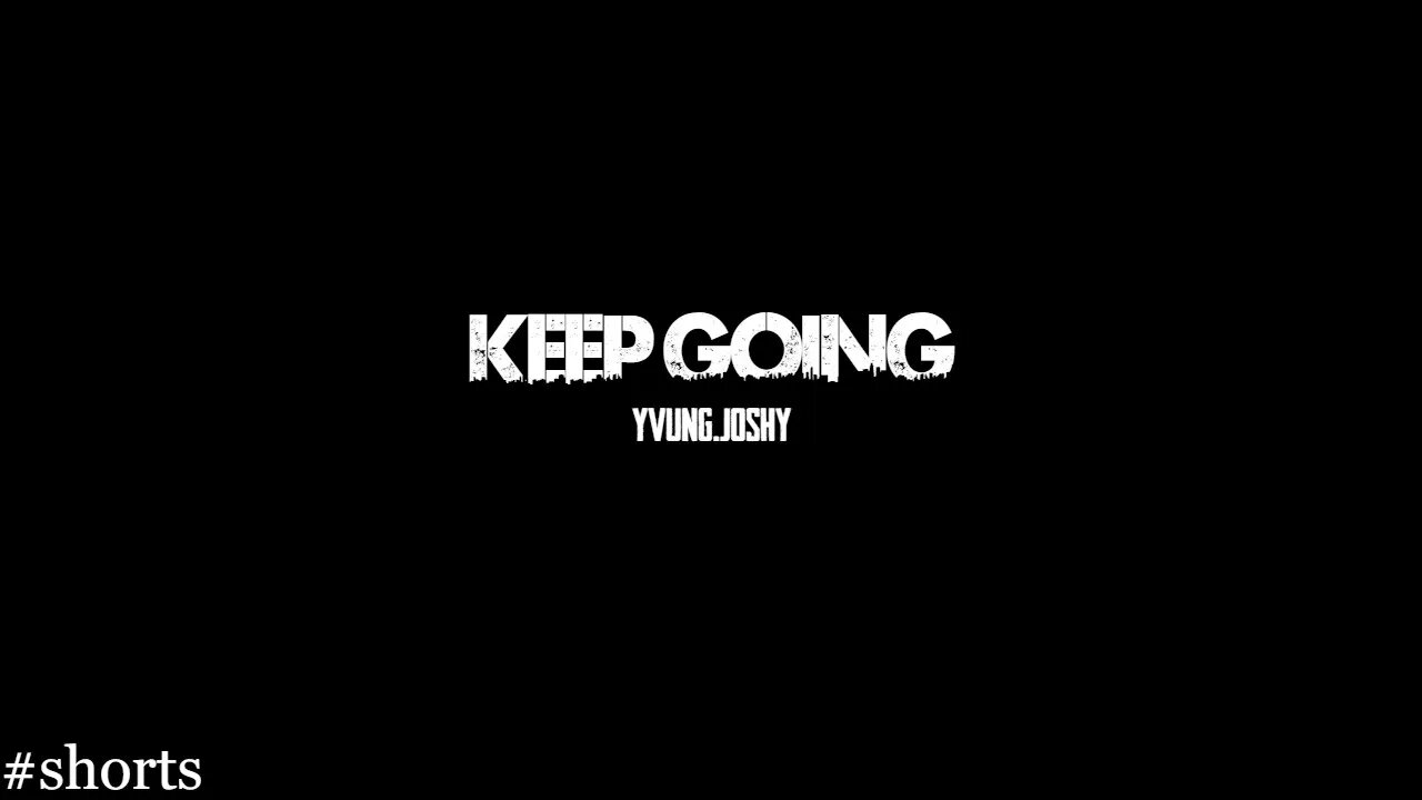 Keep going. (Full Video)