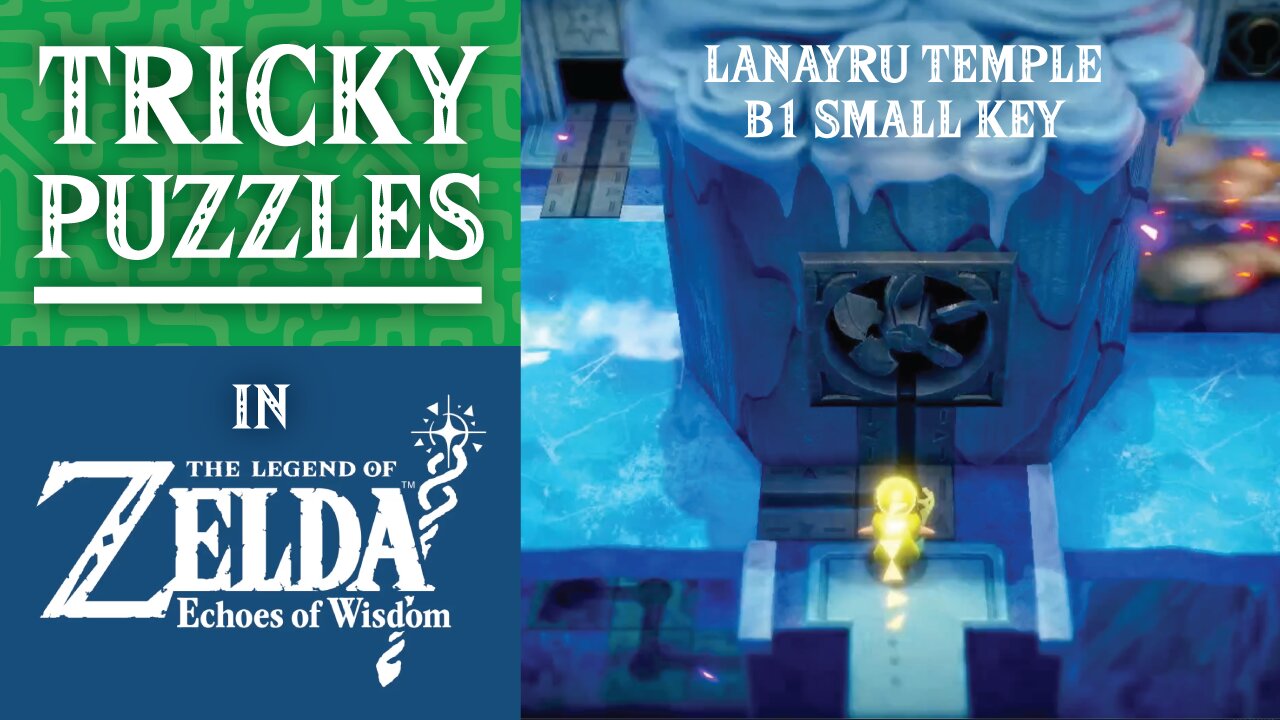 Tricky Puzzles | Lanayru Temple B1 Small Key | The Legend of Zelda: Echoes of Wisdom