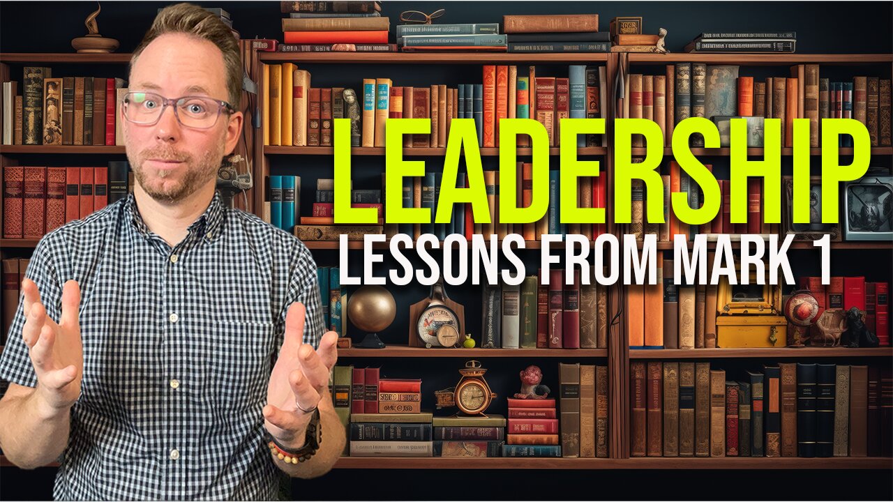 Leadership Lessons from Mark Chapter 1