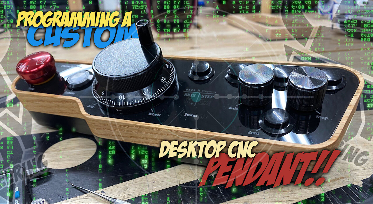 Episode 065: Programming A Custom CNC Pendant!