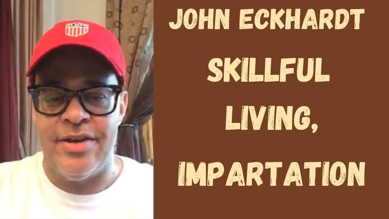 John Eckhardt-Skillful Living, Impartation